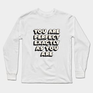 You Are Perfect Exactly As You Are by The Motivated Type in Black Peach and White Long Sleeve T-Shirt